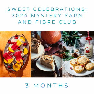 Sweet Celebrations: 2024 Yarn & Fibre Club (3 Months - August, October, December)